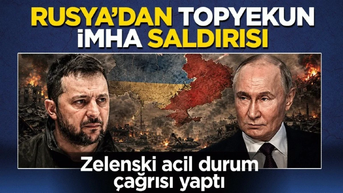 Rusya&rsquo;dan topyekun imha saldırısı!