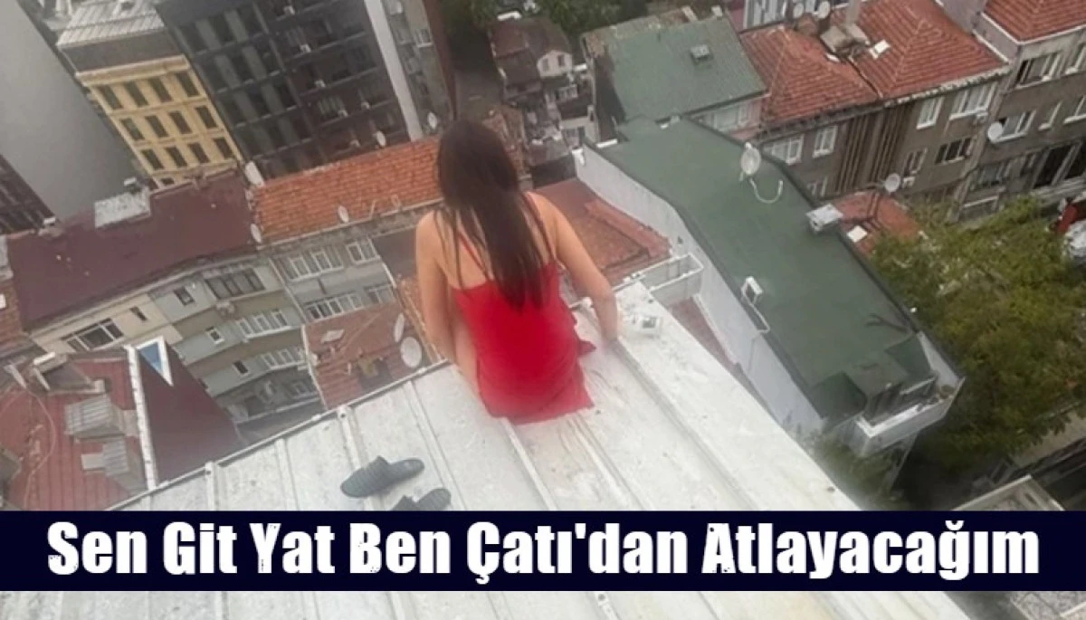 Sen Git Yat Ben &Ccedil;atı'dan Atlayacağım