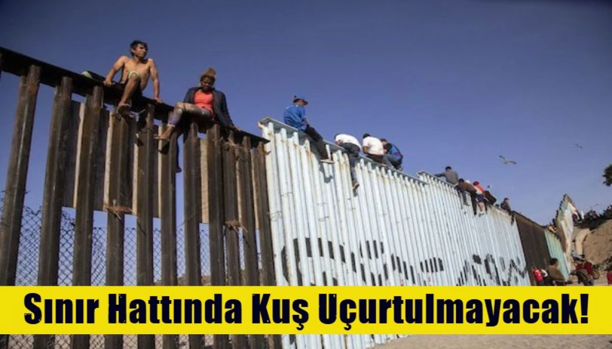 Sınır Hattında Kuş U&ccedil;urtulmayacak!