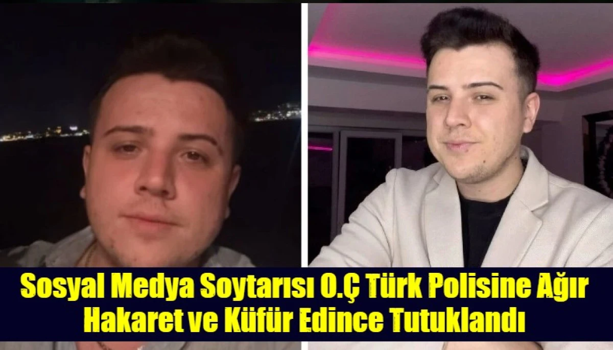 Sosyal Medya Soytarısı O.&Ccedil; T&uuml;rk Polisine Ağır Hakaret ve K&uuml;f&uuml;r Edince Tutuklandı