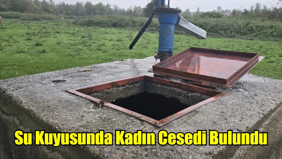 Su Kuyusunda Kadın Cesedi Bulundu