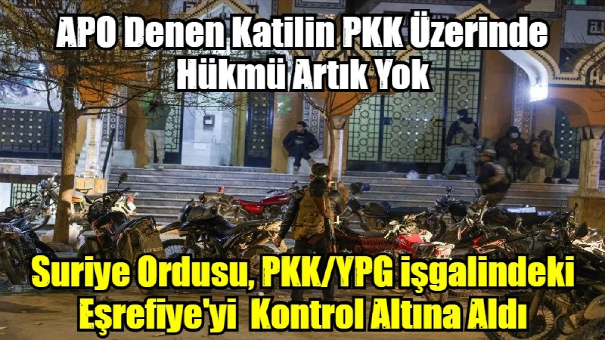 Suriye ordusu, PKK/YPG işgalindeki Eşrefiye'yi b&uuml;y&uuml;k &ouml;l&ccedil;&uuml;de kontrol altına aldı