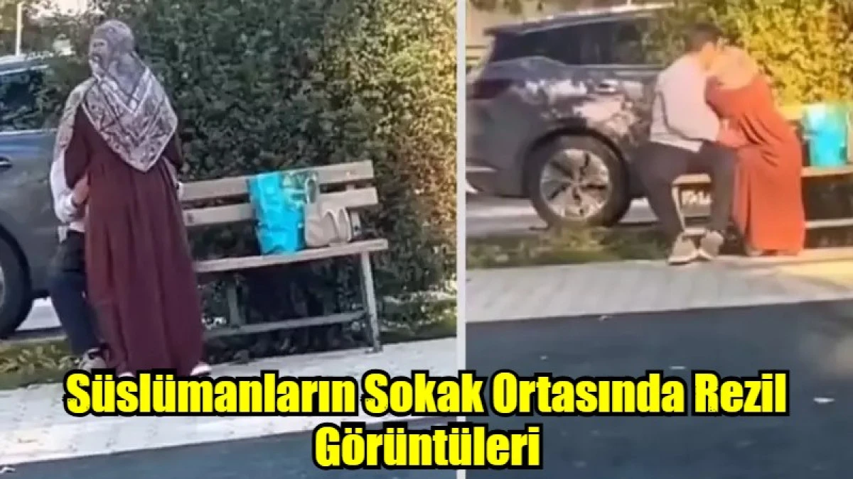 S&uuml;sl&uuml;manların Sokak Ortasında Rezil G&ouml;r&uuml;nt&uuml;leri