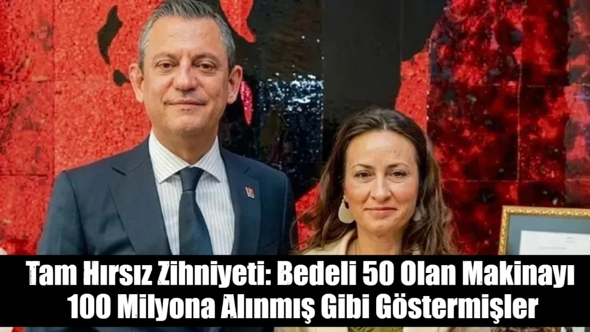 Tam Hırsız Zihniyeti: Bedeli 50 Olan Makinayı  100 Milyona Alınmış Gibi G&ouml;stermişler
