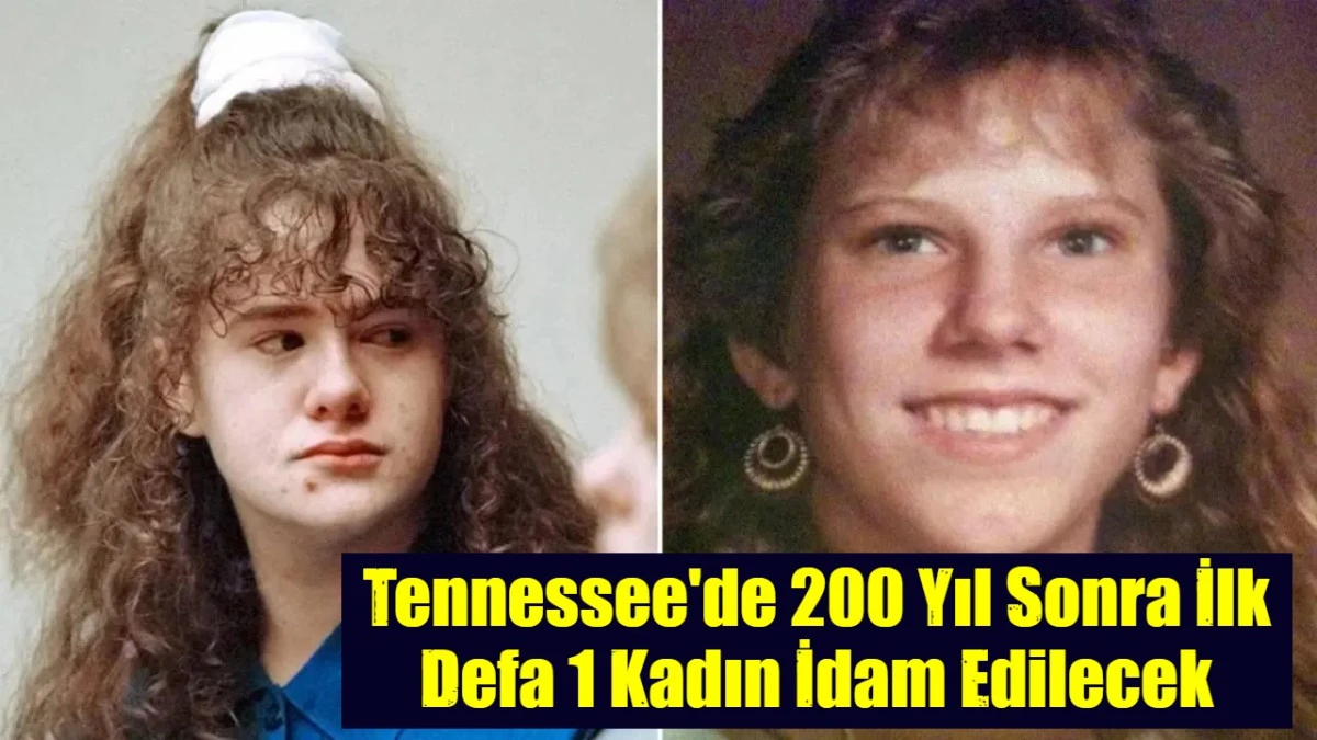Tennessee'de 200 Yıl Sonra İlk Defa 1 Kadın İdam Edilecek