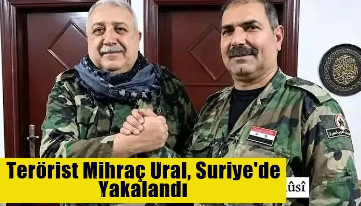 Ter&ouml;rist Mihra&ccedil; Ural, Suriye'de Yakalandı