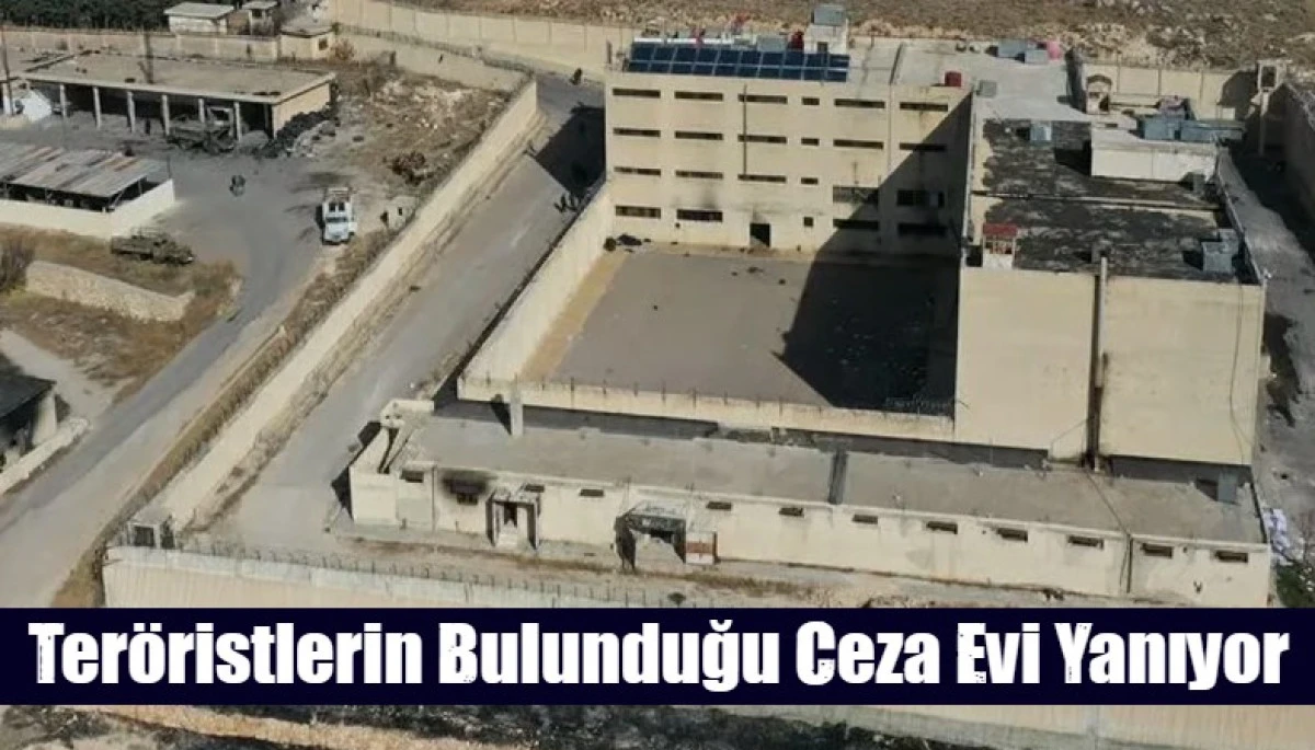 Ter&ouml;ristlerin Bulunduğu Ceza Evi Yanıyor