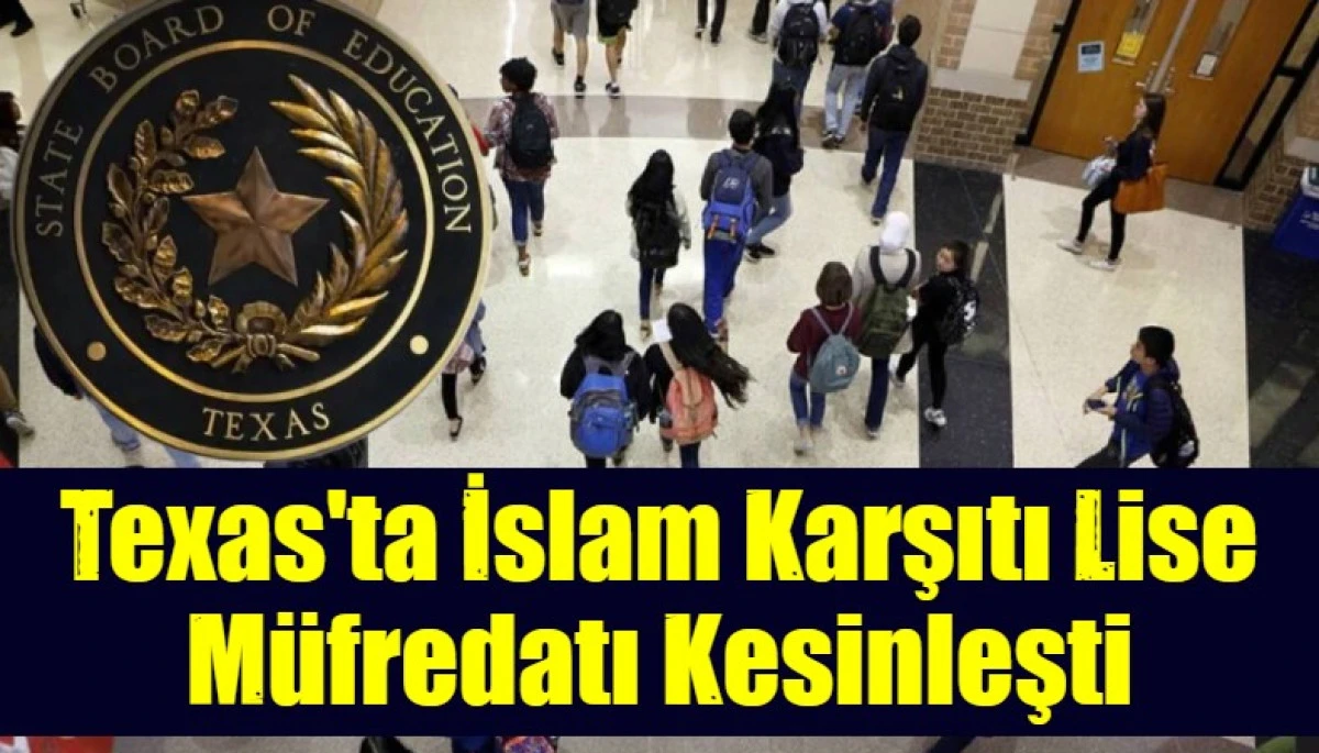 Texas'ta İslam Karşıtı Lise M&uuml;fredatı Kesinleşti