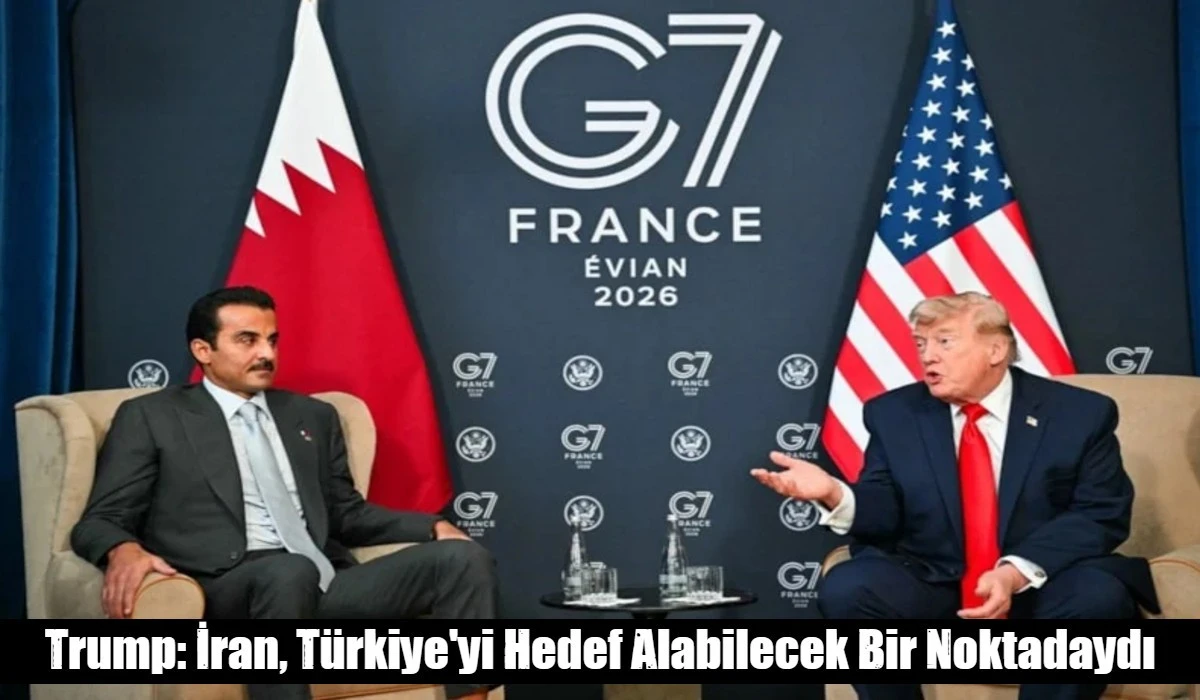 Trump: İran, T&uuml;rkiye'yi Hedef Alabilecek Bir Noktadaydı