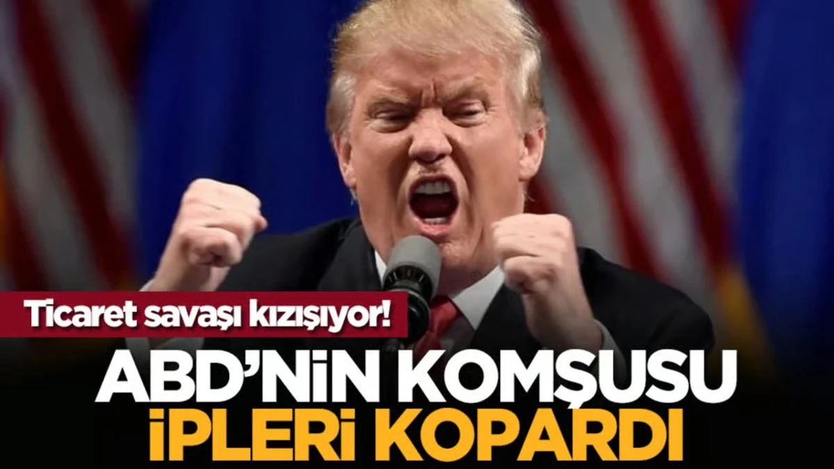 Trump Kana'da İle İpleri Kopardı
