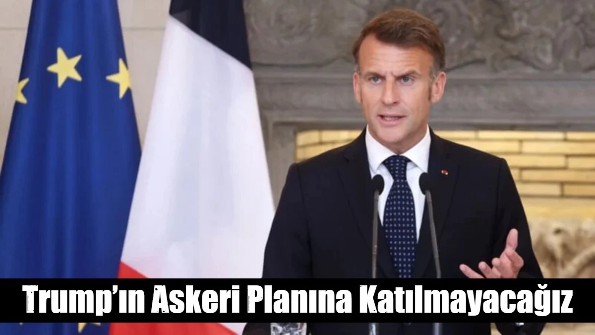 Trump&rsquo;ın Askeri Planına Katılmayacağız