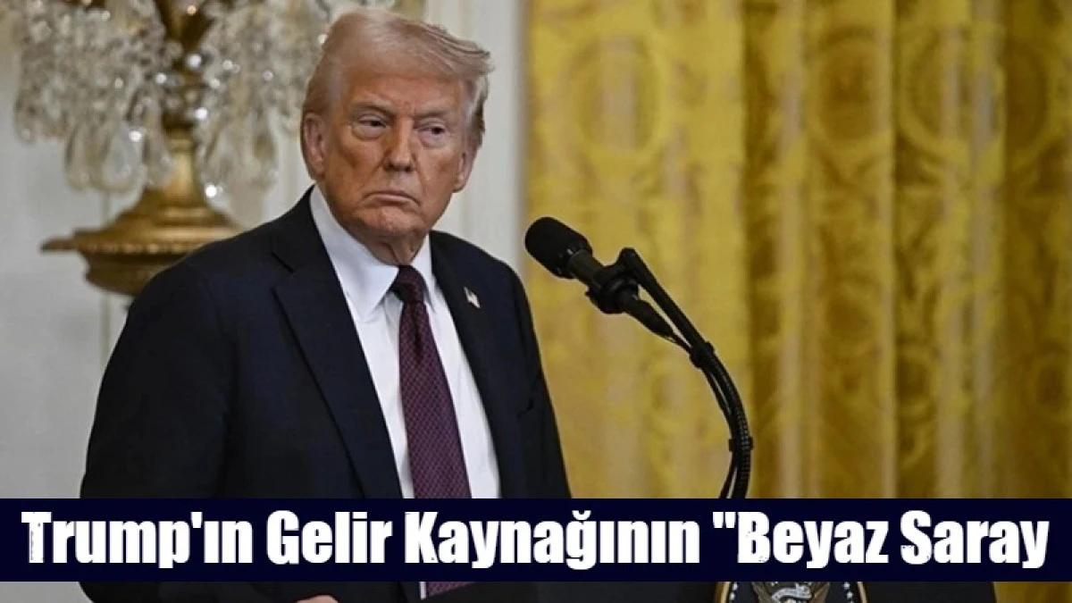 Trump'ın Gelir Kaynağının "Beyaz Saray