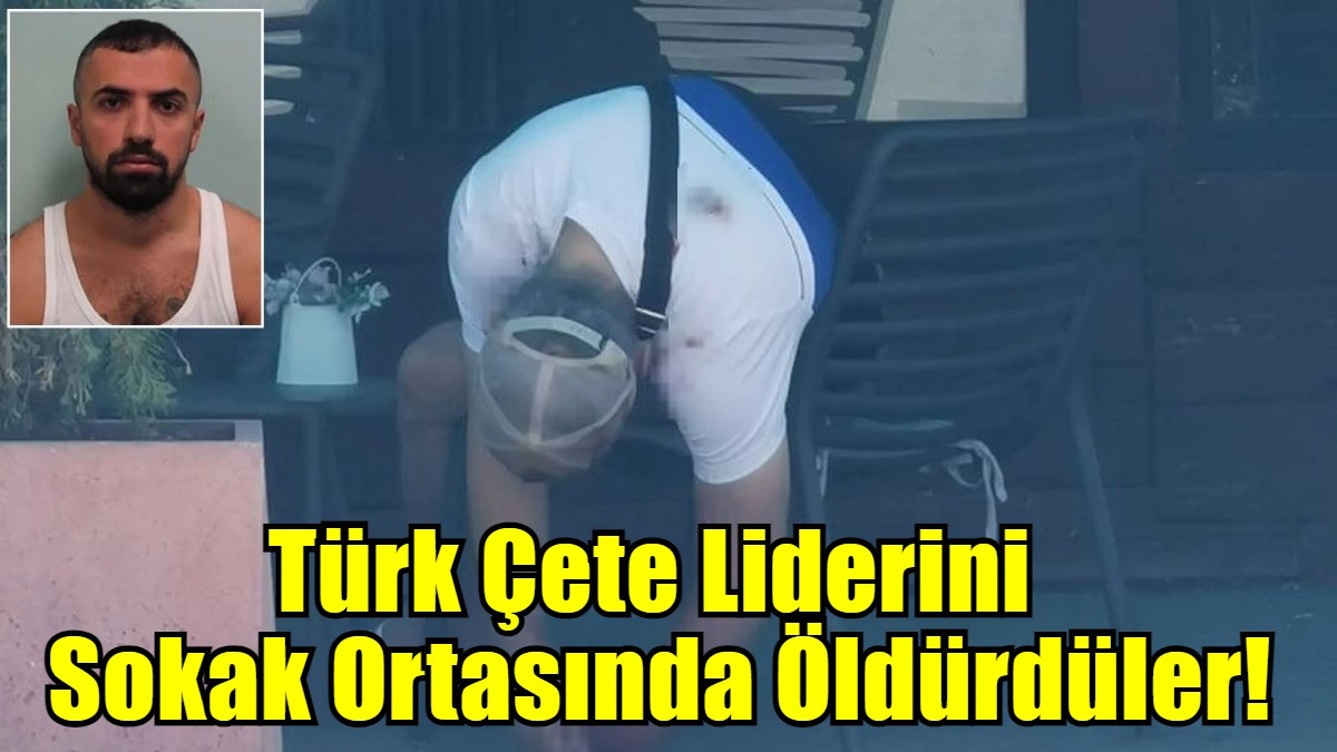 Türk Çete Liderini  Sokak Ortasında Öldürdüler!