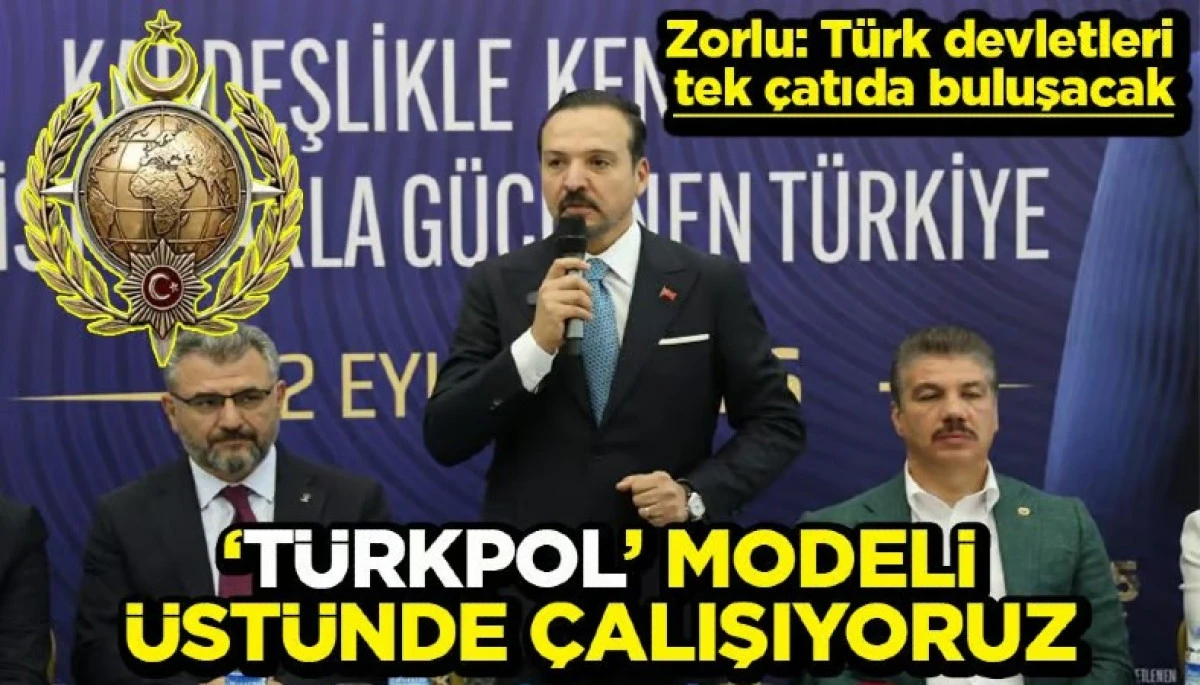 T&uuml;rk devletleri tek &ccedil;atıda buluşacak &lsquo;T&uuml;rkpol&rsquo; modeli