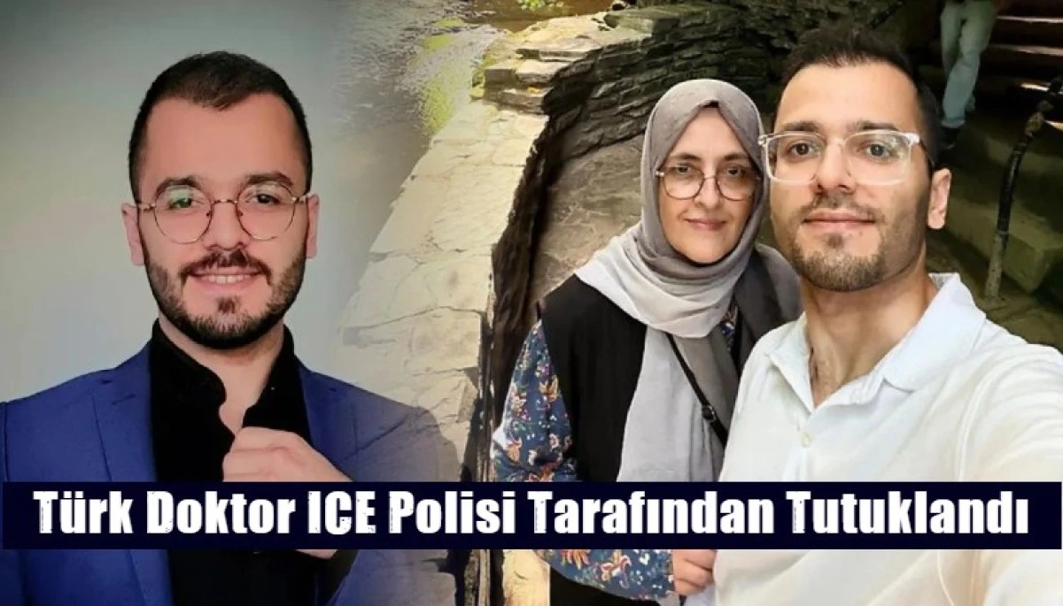 T&uuml;rk Doktor ICE Polisi Tarafından Tutuklandı