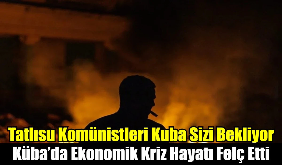 T&uuml;rkiye Gibi Cennette Yaşayan Tatlısu Kom&uuml;nistleri Haydi Kuba Sizi Bekliyor