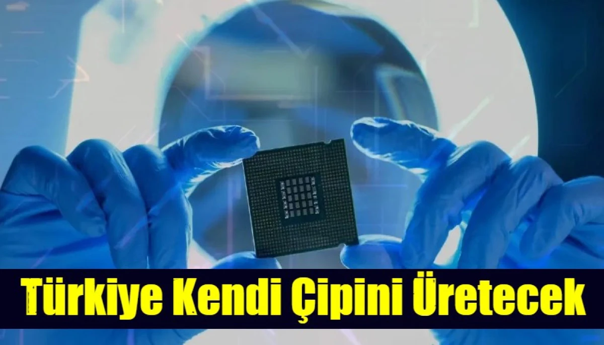 T&uuml;rkiye Kendi &Ccedil;ipini &Uuml;retecek