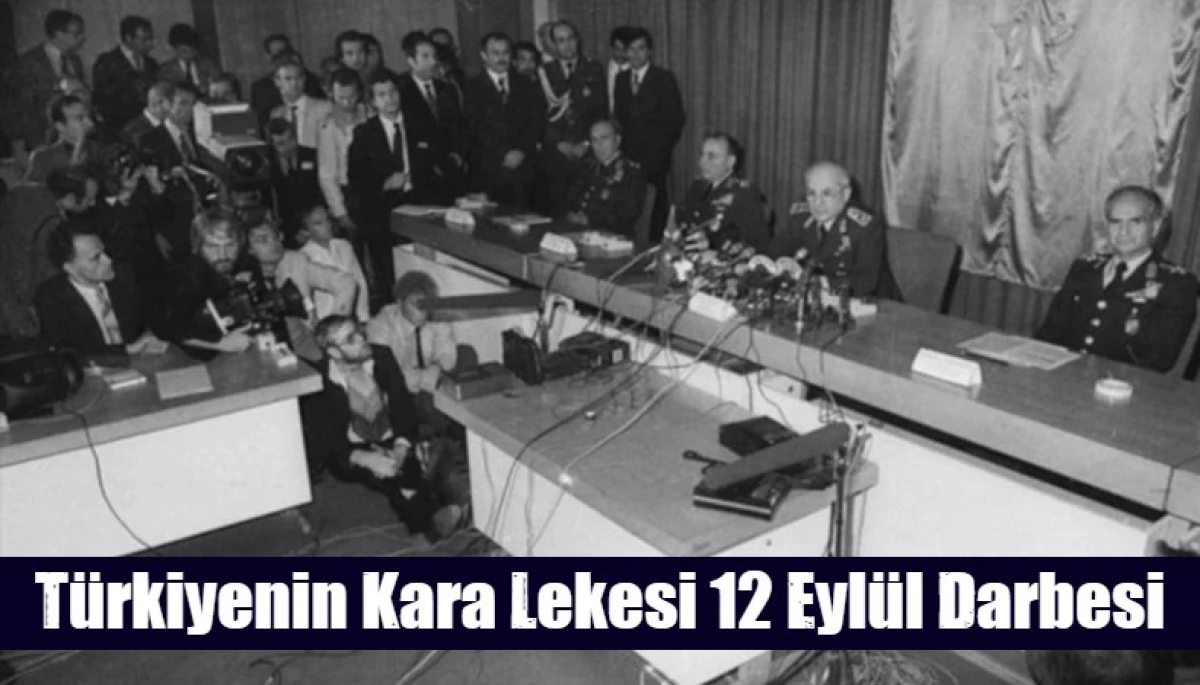 T&uuml;rkiyenin Kara Lekesi 12 Eyl&uuml;l Darbesi