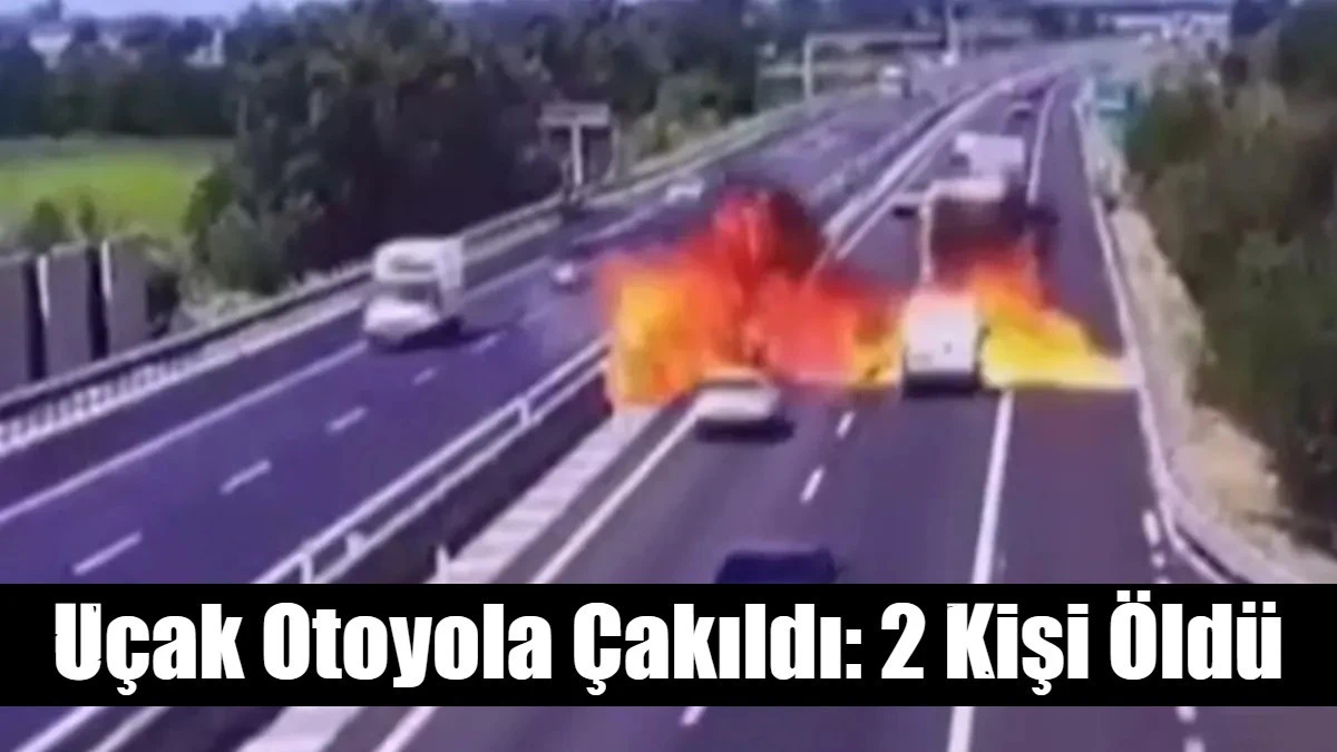 Uçak Otoyola Çakıldı: 2 Kişi Öldü