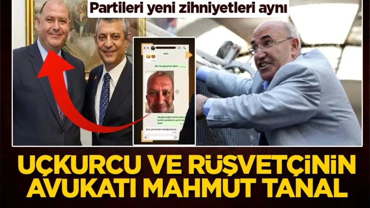 U&ccedil;kurcu Hırsız ve R&uuml;şvet&ccedil;inin Avukatı Mahmut Tanal
