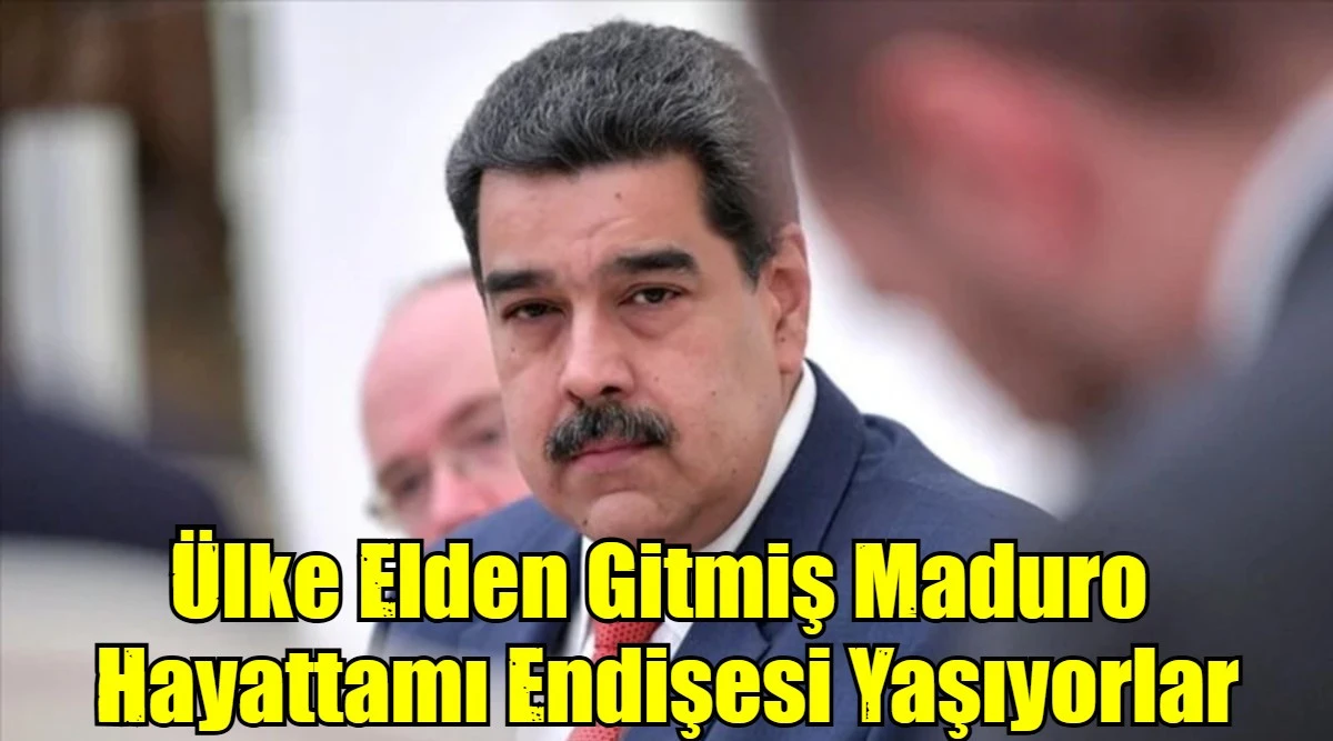 &Uuml;lke Elden Gitmiş Maduro  Hayattamı Endişesi Yaşıyorlar