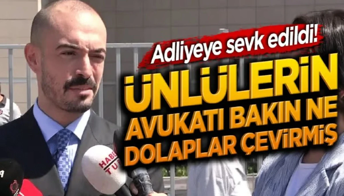 &Uuml;nl&uuml;lerin avukatı bakın ne dolaplar &ccedil;evirmiş