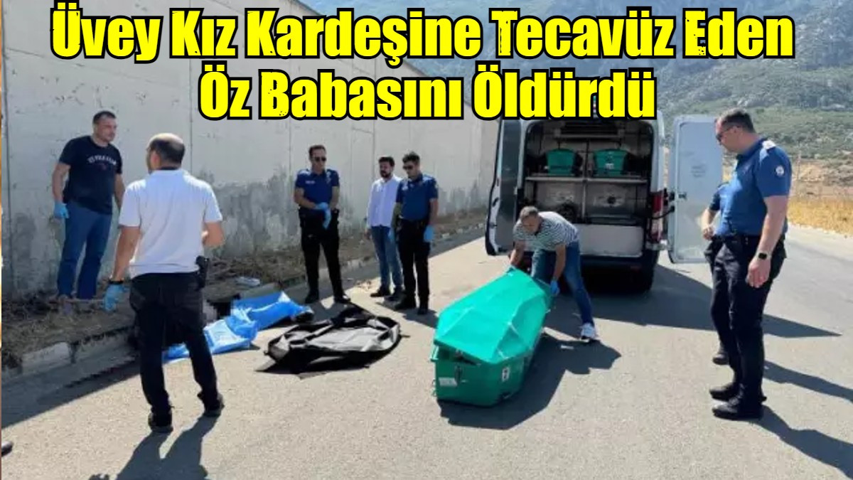 Üvey Kız Kardeşine Tecavüz Eden  Öz Babasını Öldürdü