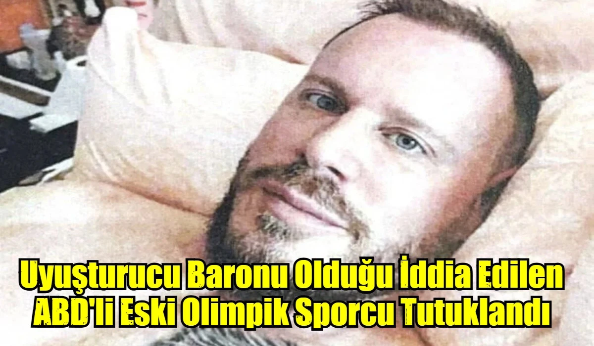 Uyuşturucu Baronu Olduğu İddia Edilen ABD'li Eski Olimpik Sporcu Tutuklandı