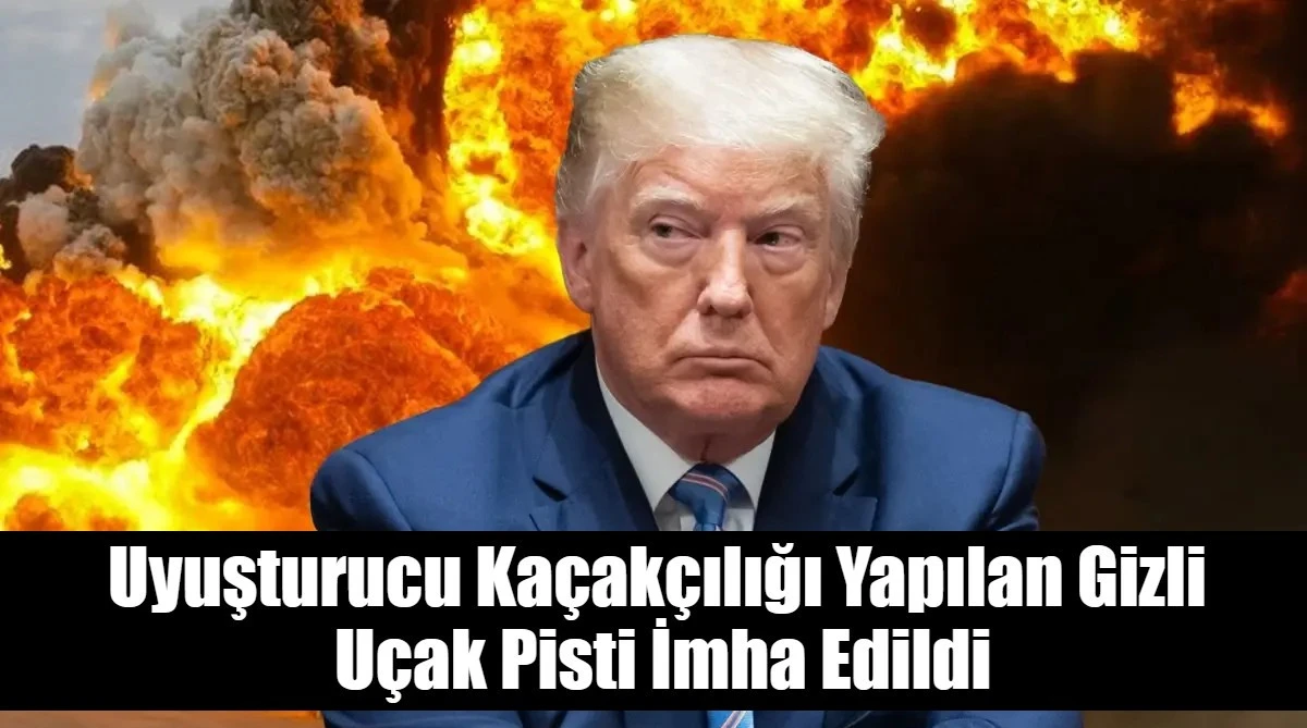 Uyuşturucu Kaçakçılığı Yapılan Gizli  Uçak Pisti İmha Edildi