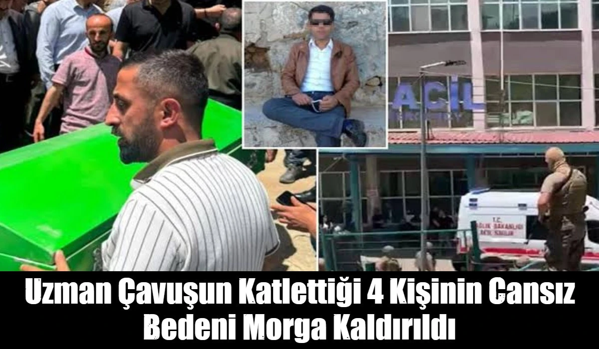 Uzman &Ccedil;avuşun Katlettiği 4 Kişinin Cansız Bedeni Morga Kaldırıldı