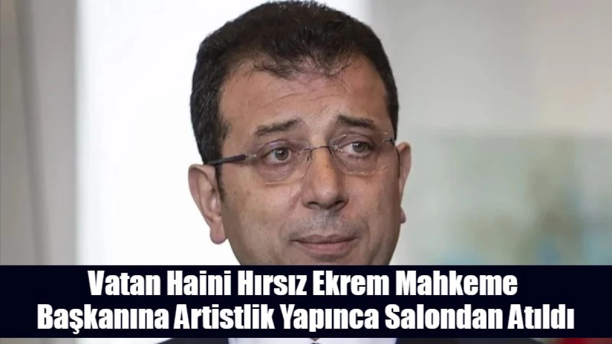 Vatan Haini Hırsız Ekrem Mahkeme Başkanı İle  M&uuml;nakaşa Ettii Salondan Atıldı