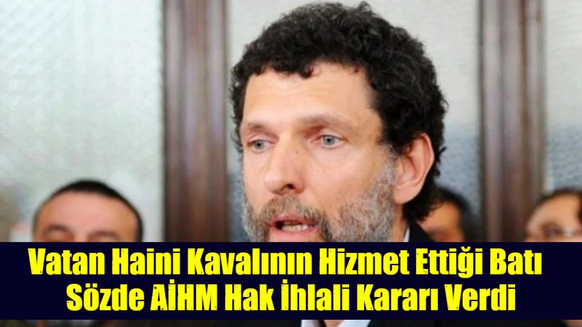 Vatan Haini Kavalının Hizmet Ettiği Batı   S&ouml;zde AİHM Hak İhlali Kararı Verdi