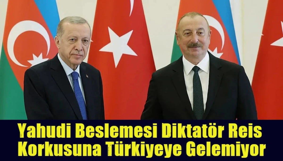 Yahudi Beslemesi Diktat&ouml;r Reis  Korkusuna T&uuml;rkiyeye Gelemiyor