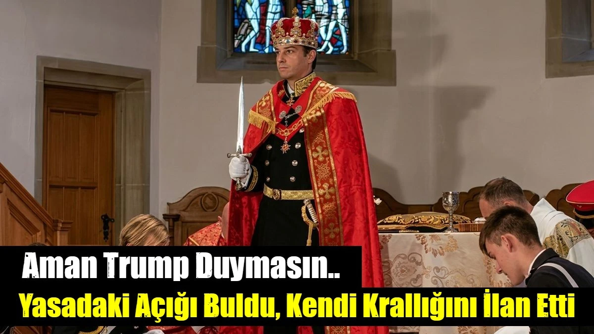 Yasadaki a&ccedil;ığı buldu, kendi krallığını ilan etti