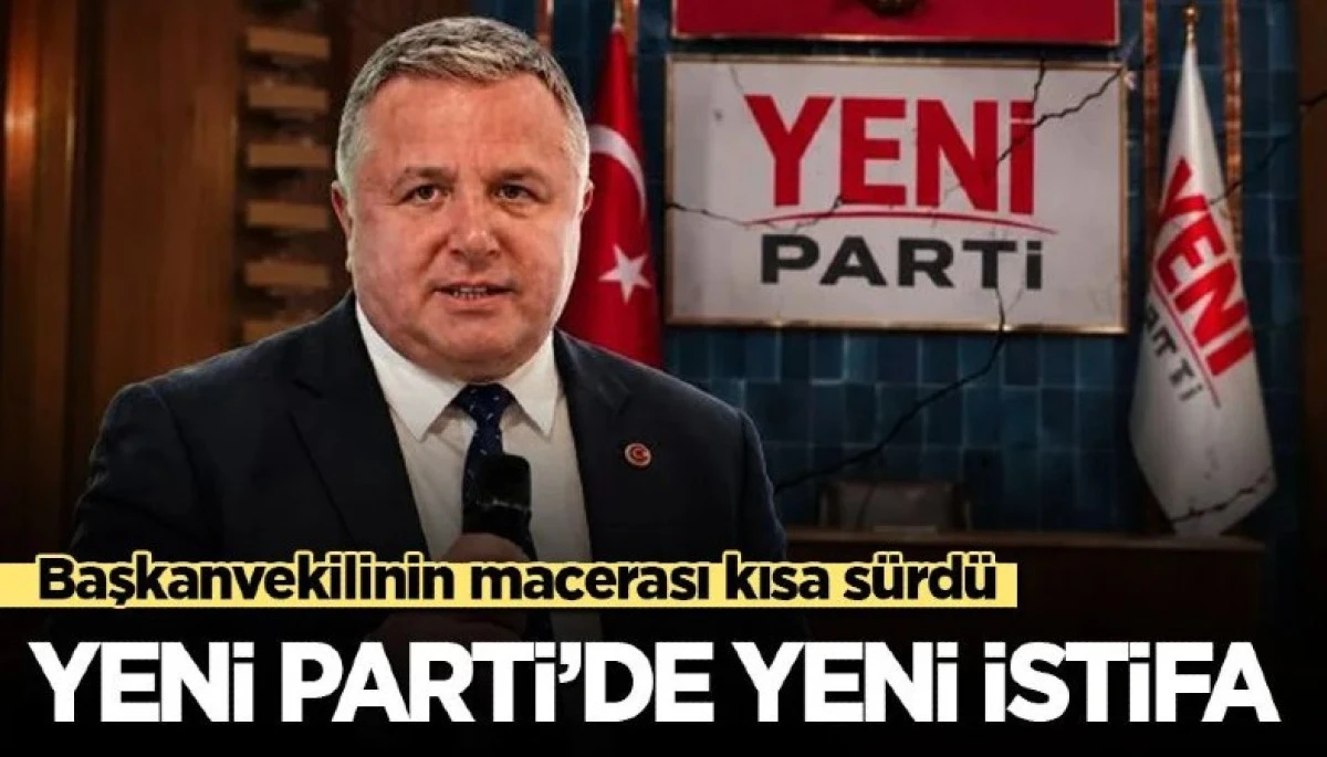 Yeni Parti'de yeni istifa