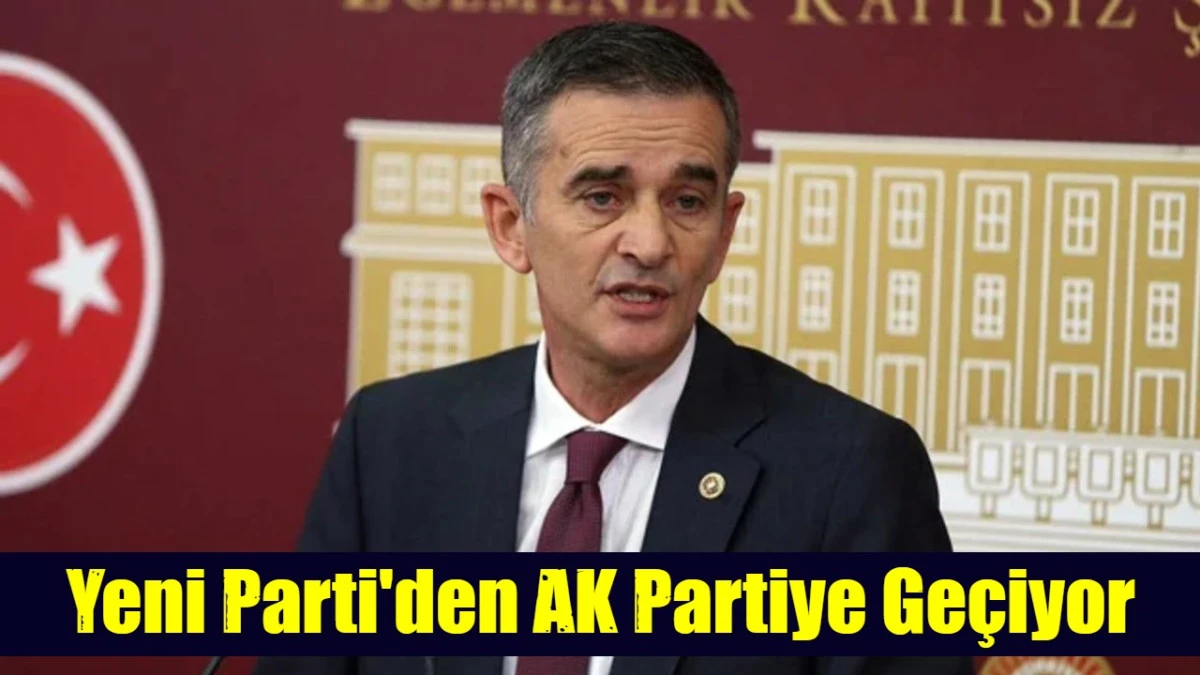 Yeni Parti'den AK Partiye Ge&ccedil;iyor