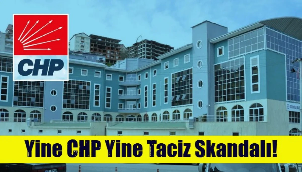Yine CHP Yine Taciz Skandalı!