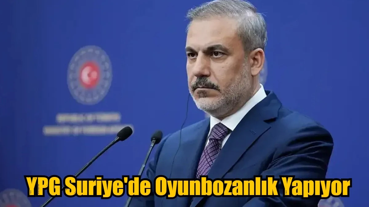 YPG Suriye'de Oyunbozanlık Yapıyor