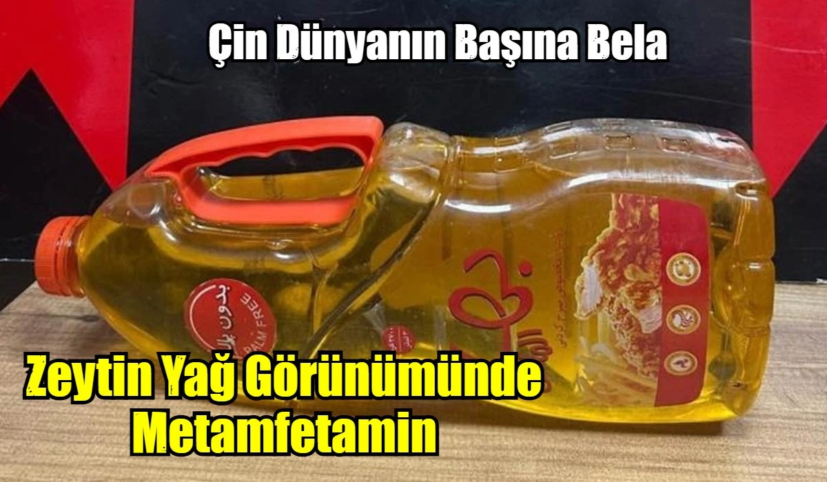 Zeytin Yağ G&ouml;r&uuml;n&uuml;m&uuml;nde Metamfetamin